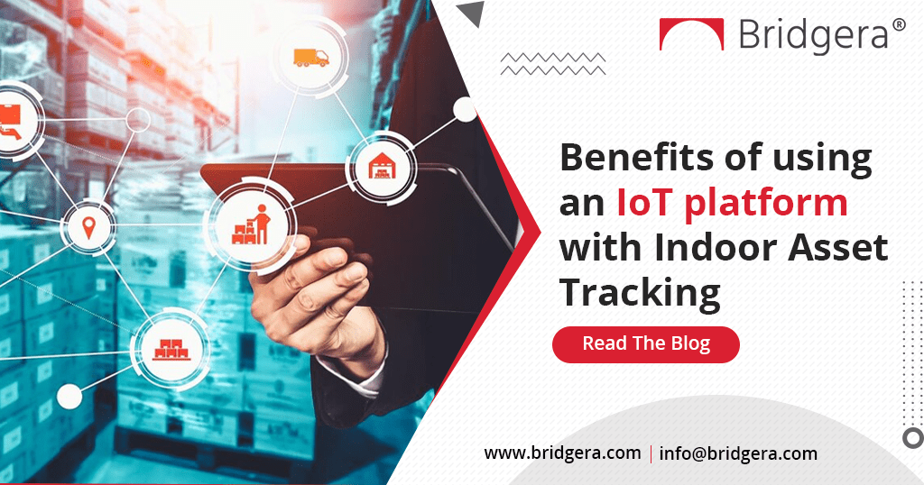 Benefits of using an IoT platform with Indoor Asset Tracking