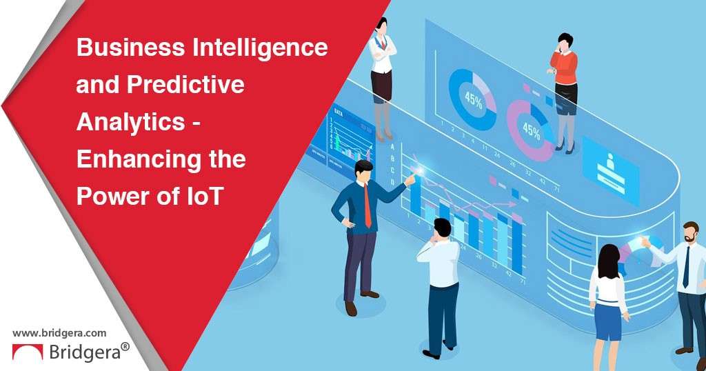 Business Intelligence and Predictive Analytics Enhancing the Power of IoT Business Intelligence and Predictive Analytics Enhancing the Power of IoT