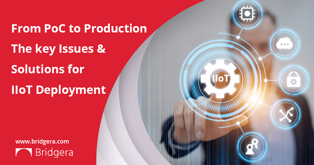From PoC to Production The key Issues & Solutions for IIoT Deployment