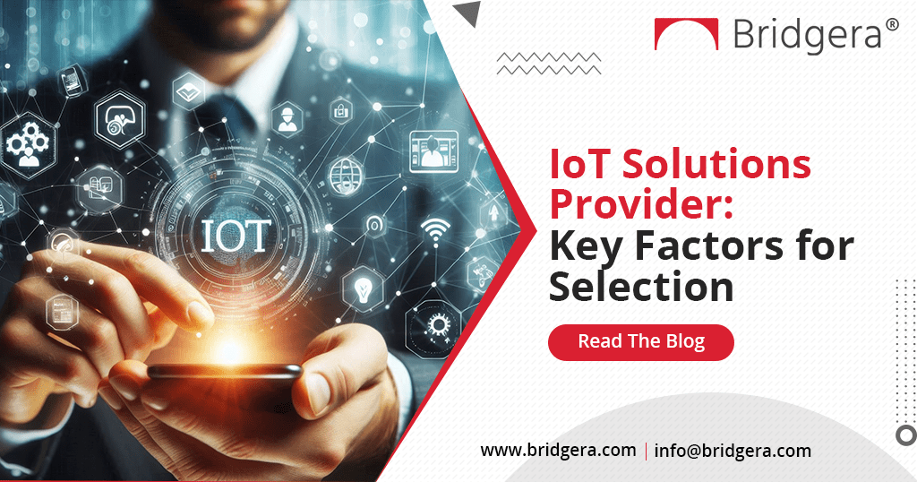 IoT Solutions Provider-Key Factors for Selection