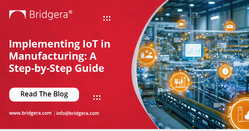 Implementing IoT in Manufacturing- A Step-by-Step Guide